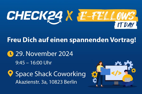 CHECK24 x E-Fellows IT Day Berlin