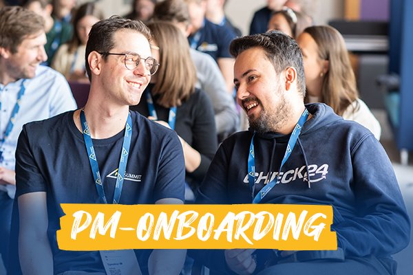 PM-Onboarding bei CHECK24: Der perfekte Start für neue Perspektiven!